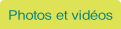 Photos et vidéos.